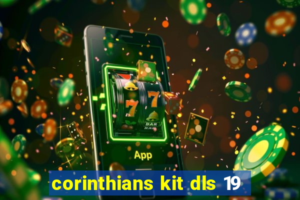 corinthians kit dls 19